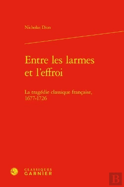 Bertrand.pt - Entre Les Larmes Et L'Effroi : La Tragédie Classique Française, 1677-1726