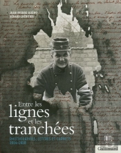 Entre Les Lignes Et Les Tranchées ; Correspondances Et Carnets, 1914-1918
