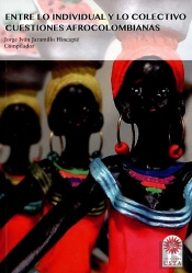 Entre Lo Individual Y Lo Colectivo: Cuestiones Afrocolombianas