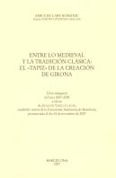 Entre Lo Medieval Y La Tradición Clásica: El «Tapiz» De La Creación De Girona : Lliçó Inaugural Del