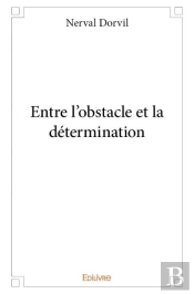 Entre L'Obstacle Et La Détermination