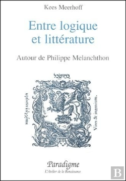Bertrand.pt - Entre Logique Et Litterature - Autour De Philippe Melanchthon