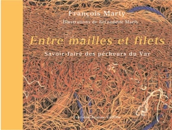 Bertrand.pt - Entre Mailles Et Filets ; Savoir-Faire Des Pecheurs Du Var