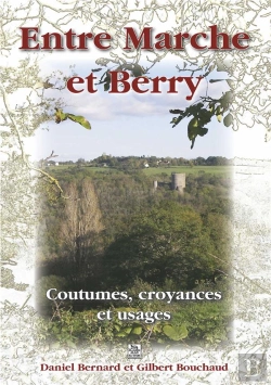Bertrand.pt - Entre Marche Et Berry ; Coutumes, Croyances Et Usages