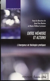 Entre Mémoire Et Action ; L'Émergence De Théologies Pratiques