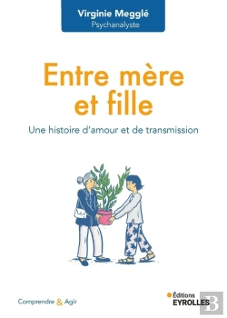 Bertrand.pt - Entre Mère Et Fille : Une Histoire D'Amour Et De Transmission