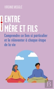 Entre Mère Et Fils : Comprendre Ce Lien Si Particulier Et Le Réinventer À Chaque Étape De La Vie
