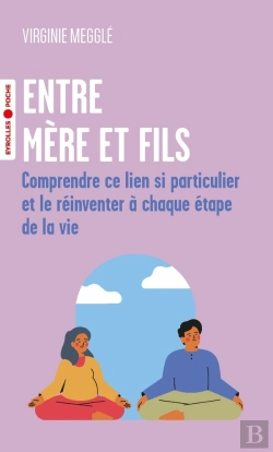 Bertrand.pt - Entre Mère Et Fils : Comprendre Ce Lien Si Particulier Et Le Réinventer À Chaque Étape De La Vie