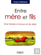 Entre Mère Et Fils ; Une Histoire D'Amour Et De Désir