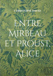 Entre Mirbeau Et Proust, Alice