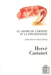 Entre Mot Et Image T.2 ; Le Savoir De L'Artiste Et La Psychanalyse