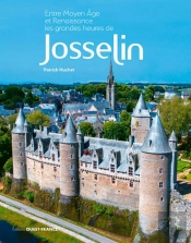 Entre Moyen Age Et Renaissance ; Les Grandes Heures De Josselin