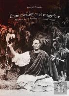 Entre Mystiques Et Magiciens. Alexandra David-Neel Face Au T