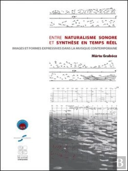 Bertrand.pt - Entre Naturalisme Sonore Et Synthèse En Temps Réel ; Images Et Formes Expressives Dans La Musique Contemporaine