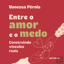 Bertrand.pt - Entre O Amor E O Medo