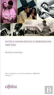 Entre O Cinema Novo E O Underground: 1968-1969