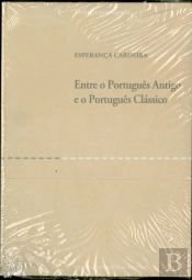 Entre o Português Antigo e o Português Clássico