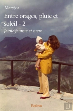 Bertrand.pt - Entre Orages, Pluie Et Soleil Tome 2 ; Jeune Femme Et Mère