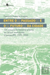 Entre O(S) Passado(S) E O(S) Futuro(S) Da Cidade