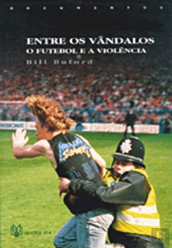 Bertrand.pt - Entre os Vândalos - o Futebol e a Violência