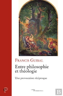 Bertrand.pt - Entre Philosophie Et Théologie, Une Provocation Réciproque