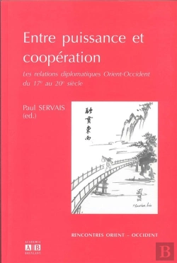 Bertrand.pt - Entre Puissance Et Cooperation Les Relations Diplomatique Orient Occident Du 17e Au 20e Siecle