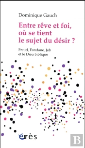 Entre Reve Et Foi, Ou Se Tient Le Sujet Du Desir ?