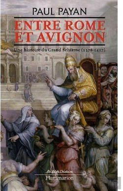 Bertrand.pt - Entre Rome Et Avignon ; Une Histoire Du Grand Schisme (1378-1417)