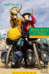 Entre Selle Et Terre ; 3 Ans À Vélo En Afrique Et En Asie