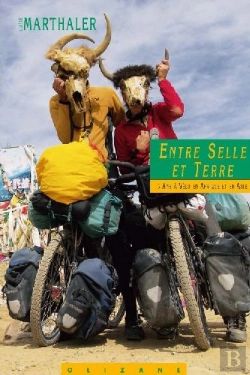 Bertrand.pt - Entre Selle Et Terre ; 3 Ans À Vélo En Afrique Et En Asie