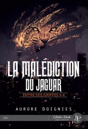 Entre Ses Griffes Tome 4 : La Malédiction Du Jaguar