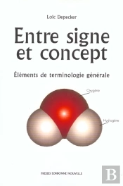 Entre Signe Et Concept : Eléments De Terminologie Générale