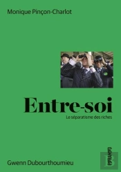 Entre-Soi : Le Séparatisme Des Riches