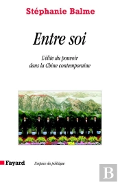 Entre Soi : L'Élite Du Pouvoir Dans La Chine Contemporaine