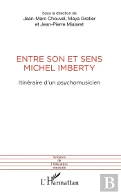 Entre Son Et Sens Michel Imberty ; Itinéraire D'Un Psychomusicien