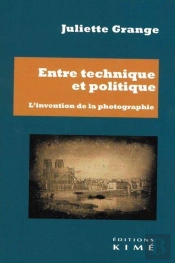 Entre Technique Et Politique : L'Invention De La Photographie