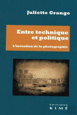 Bertrand.pt - Entre Technique Et Politique : L'Invention De La Photographie