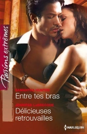 Entre Tes Bras - Delicieuses Retrouvailles