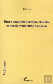 Entre Tradition Poétique Chinoise Et Poésie Symboliste Française