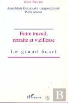 Entre Travail, Retraite Et Vieillesse ; Le Grand Écart