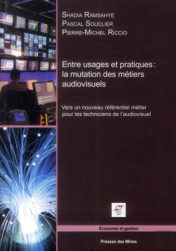 Bertrand.pt - Entre Usages Et Pratiques ; La Mutation Des Métiers Audiovisuels
