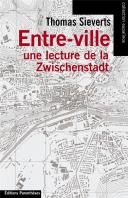 Entre-Ville ; Une Lecture De La Zwischenstadt
