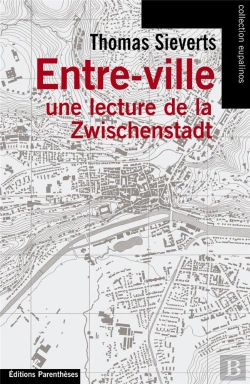 Bertrand.pt - Entre-Ville ; Une Lecture De La Zwischenstadt