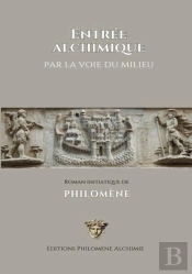 Entree Alchimique Par La Voie Du Milieu