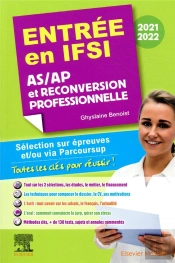 Entrée En Ifsi ; As/Ap Et Reconversion Professionnelle (Édition 2021/2022)
