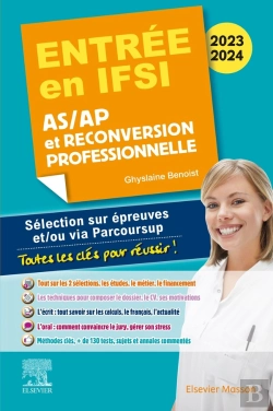Bertrand.pt - Entrée En Ifsi : As/Ap Et Reconversion Professionnelle ; Sélection Sur Épreuves Et/Ou Via Parcoursup ; Toutes Les Clés Pour Réussir ! (Édition 2023/2024)