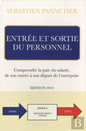 Entrée Et Sortie Du Personnel ; Comprendre La Paie Du Salarié, De Son Entrée À Son Départ De L'Entreprise