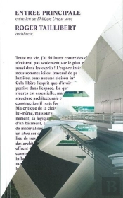 Entrée Principale ; Entretien De Philippe Ungar Avec Roger Taillibert