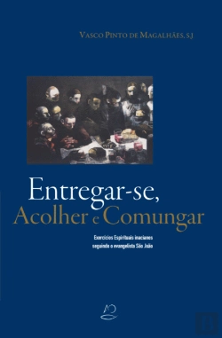 Bertrand.pt - Entregar-se, Acolher e Comungar
