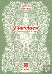Entrelacs : Philosophie Et Écologie Des Liens